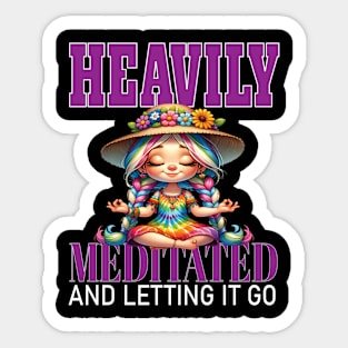 Heavily Mediated and Letting It Go Yoga Meditate Manifestation Meditation Namaste Sticker